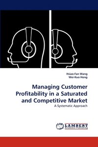 bokomslag Managing Customer Profitability in a Saturated and Competitive Market