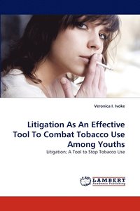 bokomslag Litigation As An Effective Tool To Combat Tobacco Use Among Youths