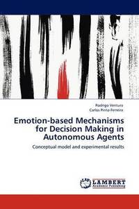 bokomslag Emotion-based Mechanisms for Decision Making in Autonomous Agents