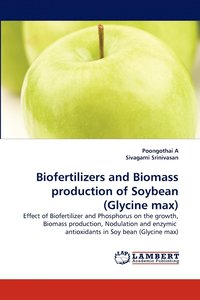 bokomslag Biofertilizers and Biomass production of Soybean (Glycine max)