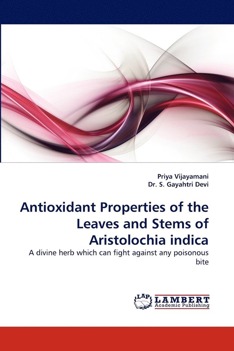 Antioxidant Properties of the Leaves and Stems of Aristolochia Indica 1