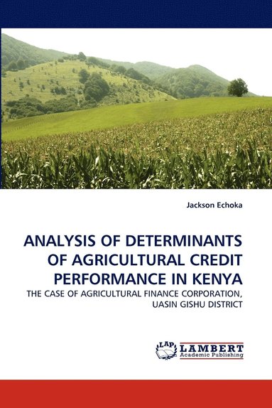 bokomslag Analysis of Determinants of Agricultural Credit Performance in Kenya