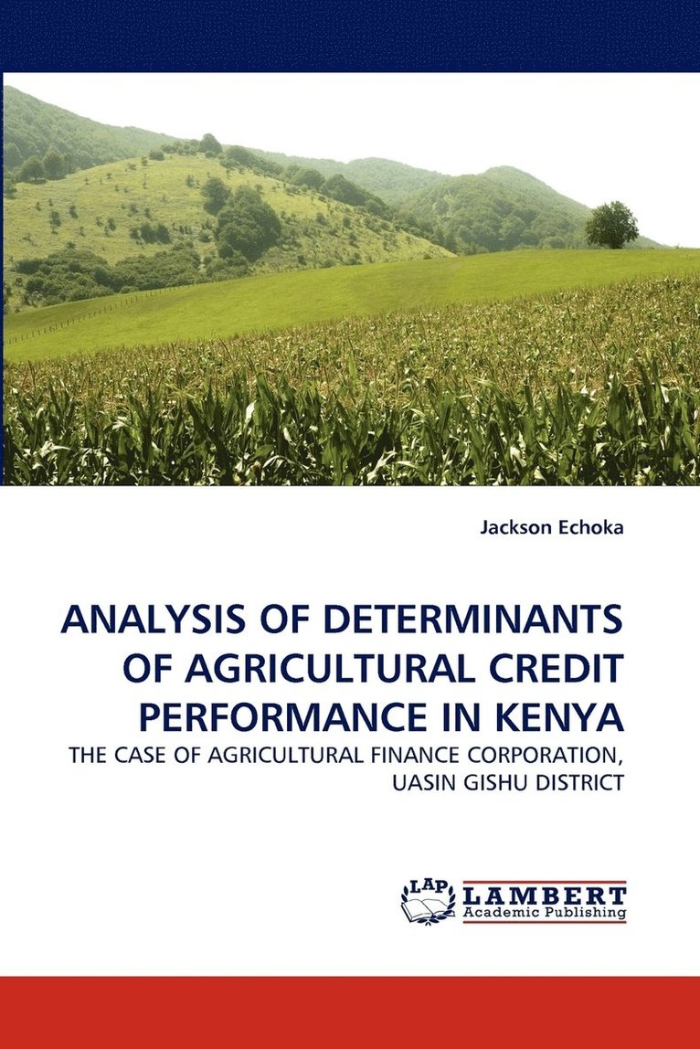 Analysis of Determinants of Agricultural Credit Performance in Kenya 1