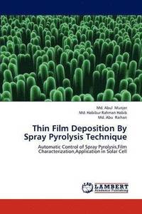bokomslag Thin Film Deposition by Spray Pyrolysis Technique