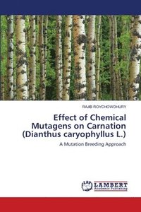 bokomslag Effect of Chemical Mutagens on Carnation (Dianthus caryophyllus L.)