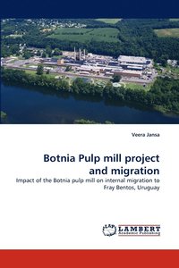 bokomslag Botnia Pulp mill project and migration