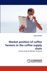 bokomslag Market position of coffee farmers in the coffee supply chain