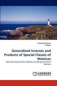 bokomslag Generalized Inverses and Products of Special Classes of Matrices