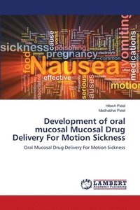 bokomslag Development of oral mucosal Mucosal Drug Delivery For Motion Sickness