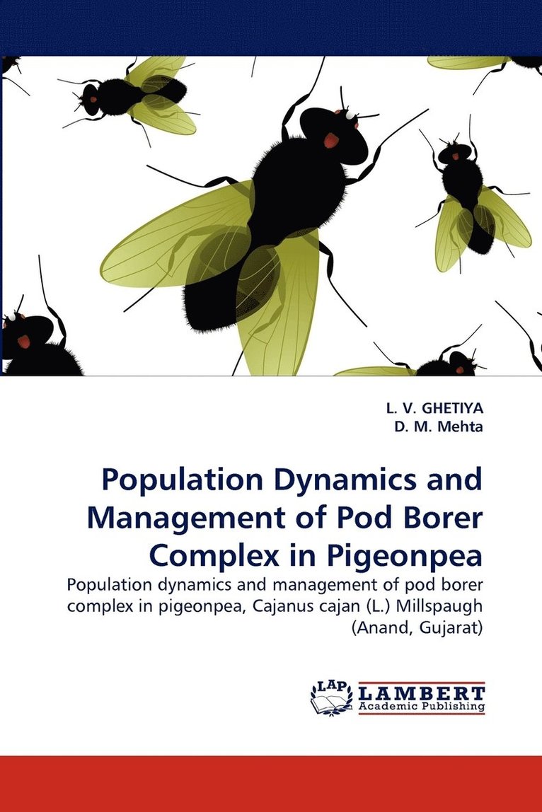 Population Dynamics and Management of Pod Borer Complex in Pigeonpea 1