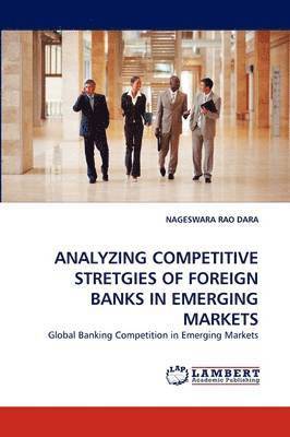 Analyzing Competitive Stretgies of Foreign Banks in Emerging Markets 1