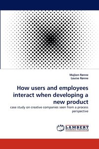 bokomslag How users and employees interact when developing a new product