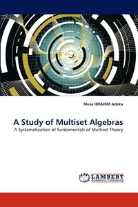 bokomslag A Study of Multiset Algebras