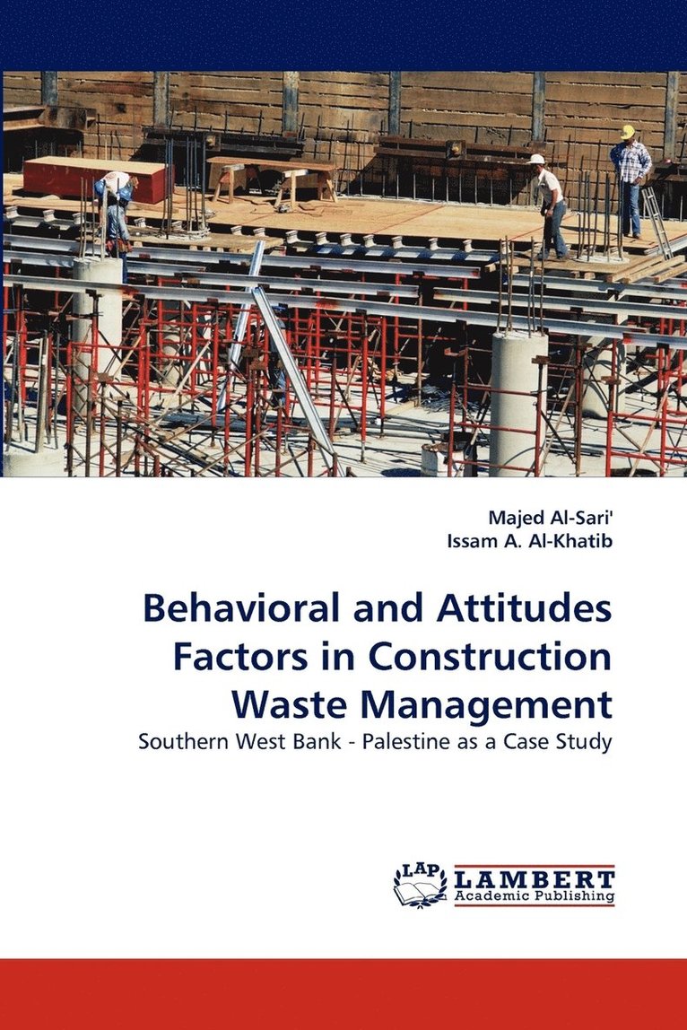 Behavioral and Attitudes Factors in Construction Waste Management 1