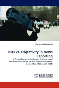 bokomslag Bias vs. Objectivity in News Reporting