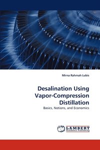 bokomslag Desalination Using Vapor-Compression Distillation