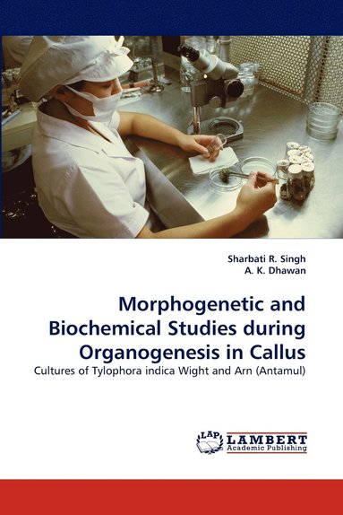 bokomslag Morphogenetic and Biochemical Studies during Organogenesis in Callus