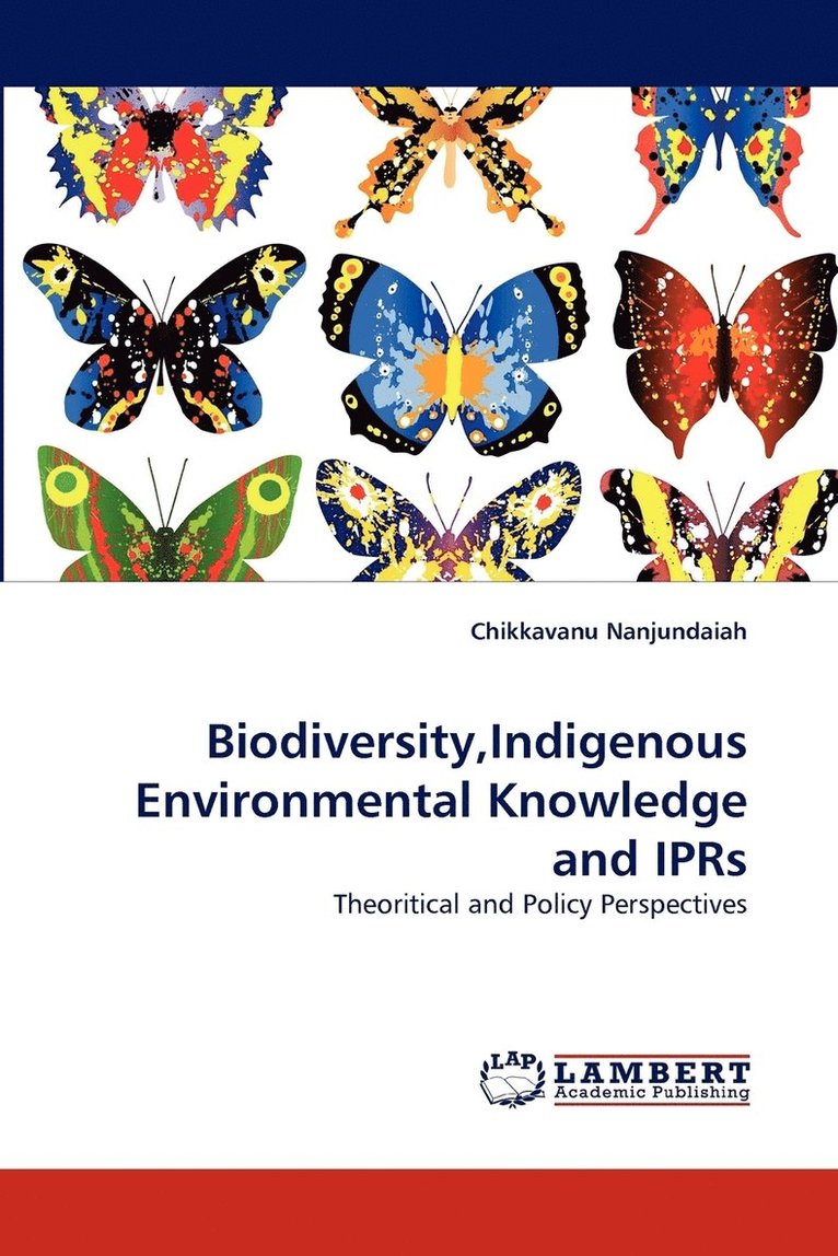 Biodiversity, Indigenous Environmental Knowledge and IPRs 1