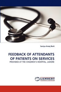 bokomslag Feedback of Attendants of Patients on Services