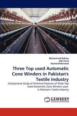 Three Top used Automatic Cone Winders in Pakistan's Textile Industry 1
