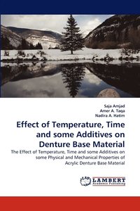 bokomslag Effect of Temperature, Time and some Additives on Denture Base Material