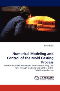 bokomslag Numerical Modeling and Control of the Mold Casting Process