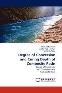 bokomslag Degree of Conversion and Curing Depth of Composite Resin