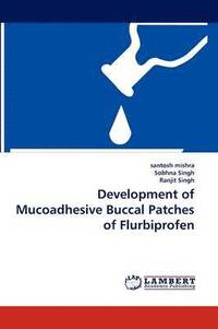 bokomslag Development of Mucoadhesive Buccal Patches of Flurbiprofen