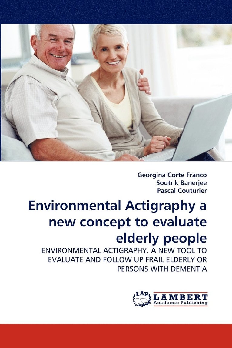 Environmental Actigraphy a New Concept to Evaluate Elderly People 1