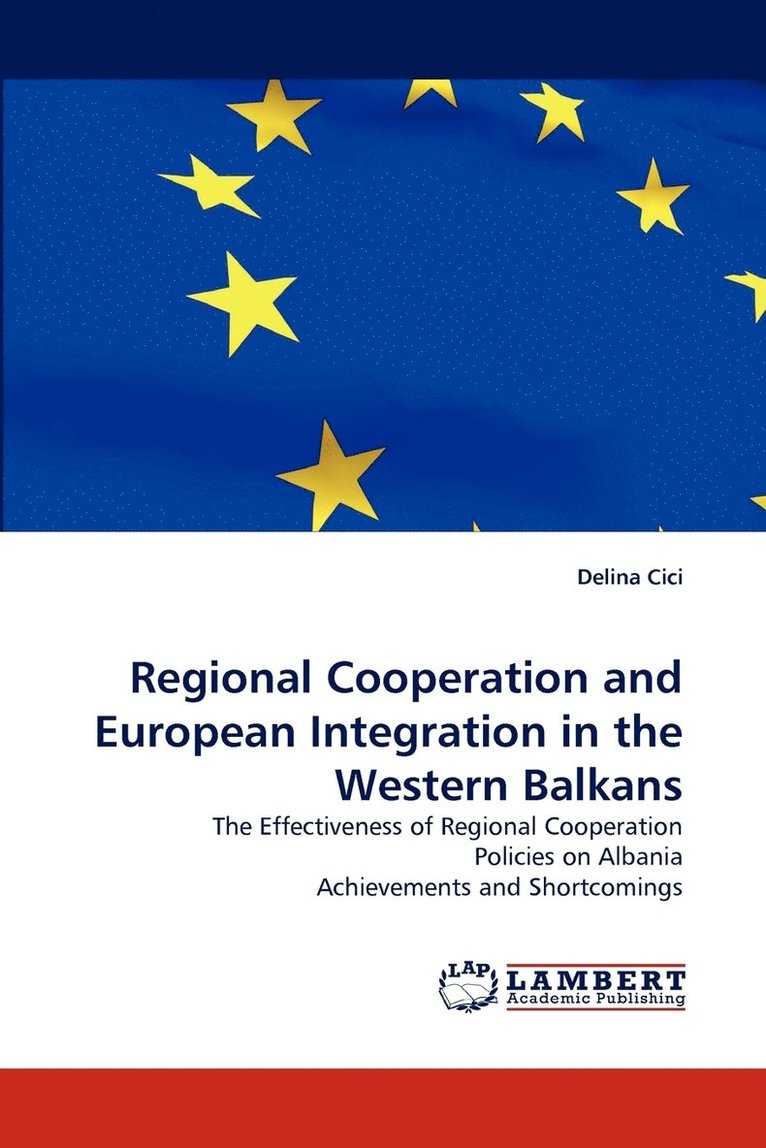 Regional Cooperation and European Integration in the Western Balkans 1