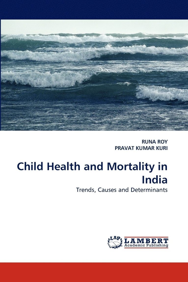 Child Health and Mortality in India 1