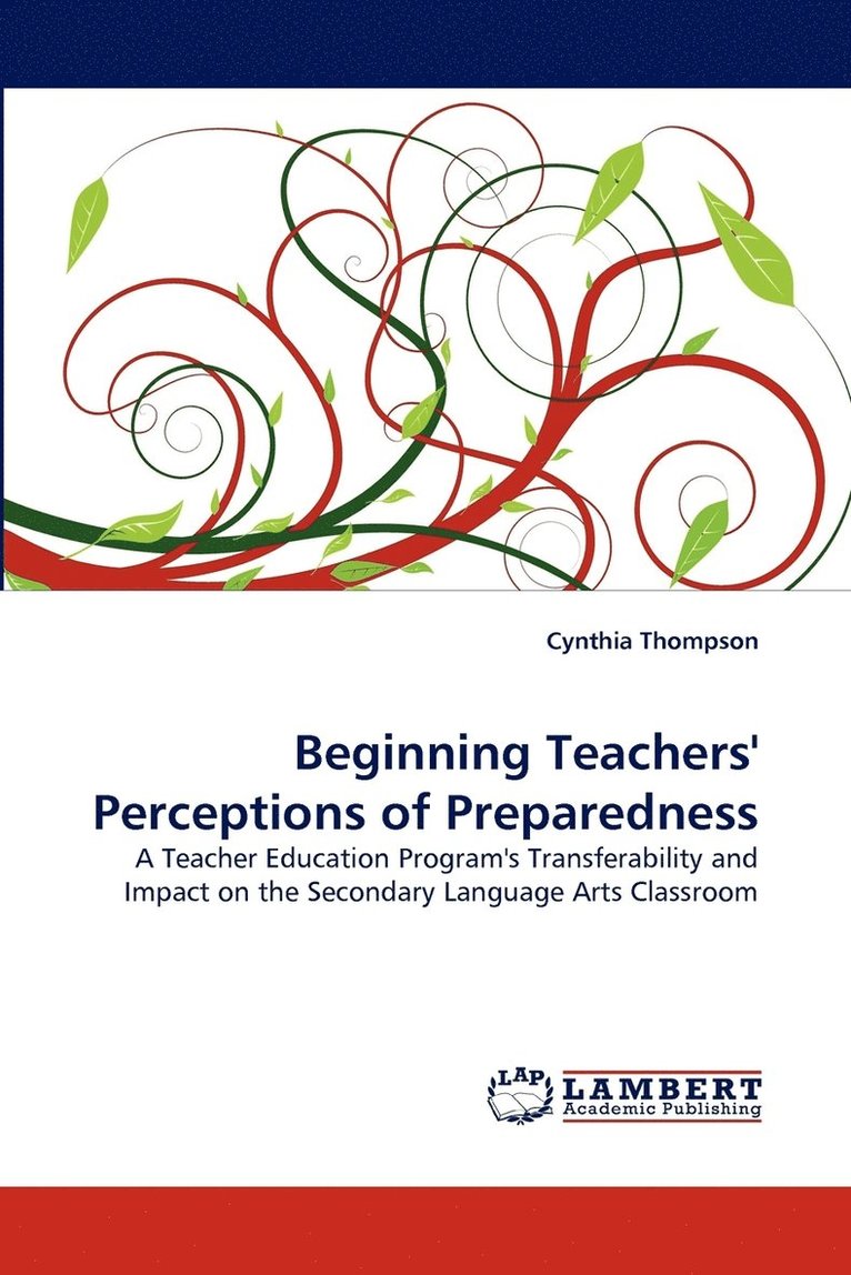 Beginning Teachers' Perceptions of Preparedness 1