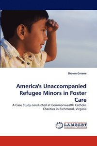 bokomslag America's Unaccompanied Refugee Minors in Foster Care