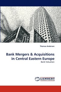 bokomslag Bank Mergers & Acquisitions in Central Eastern Europe