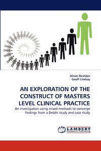 bokomslag An Exploration of the Construct of Masters Level Clinical Practice