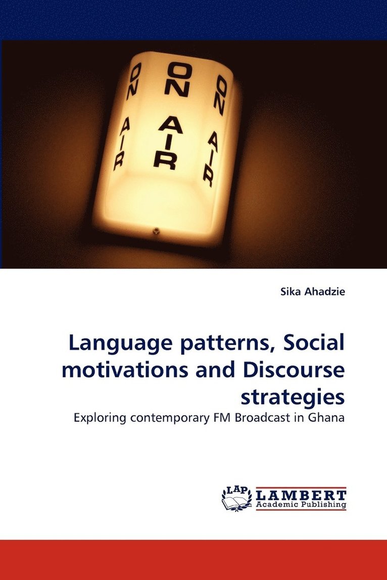 Language Patterns, Social Motivations and Discourse Strategies 1