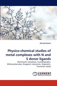 bokomslag Physico-chemical studies of metal complexes with N and S donor ligands