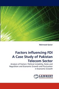 bokomslag Factors Influencing FDI a Case Study of Pakistan Telecom Sector