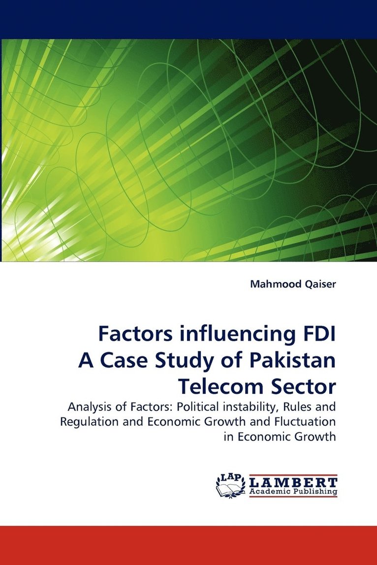 Factors Influencing FDI a Case Study of Pakistan Telecom Sector 1