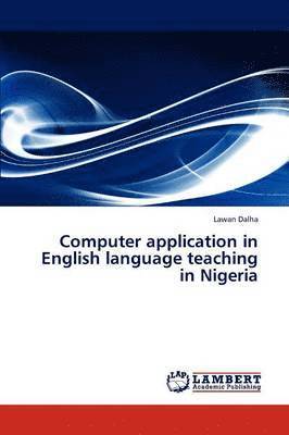 Computer Application in English Language Teaching in Nigeria 1