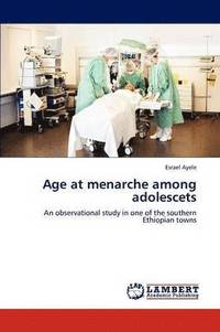 bokomslag Age at Menarche Among Adolescets