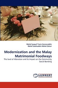 bokomslag Modernization and the Malay Matrimonial Foodways