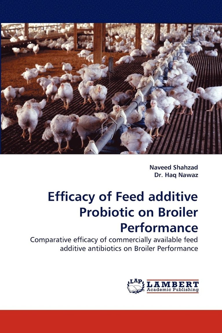 Efficacy of Feed Additive Probiotic on Broiler Performance 1