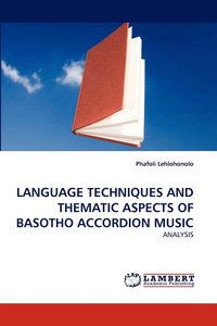 bokomslag Language Techniques and Thematic Aspects of Basotho Accordion Music
