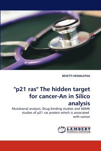 bokomslag &quot;P21 Ras&quot; the Hidden Target for Cancer-An in Silico Analysis
