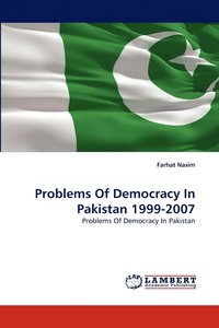 bokomslag Problems of Democracy in Pakistan 1999-2007