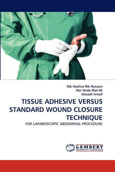 bokomslag Tissue Adhesive Versus Standard Wound Closure Technique