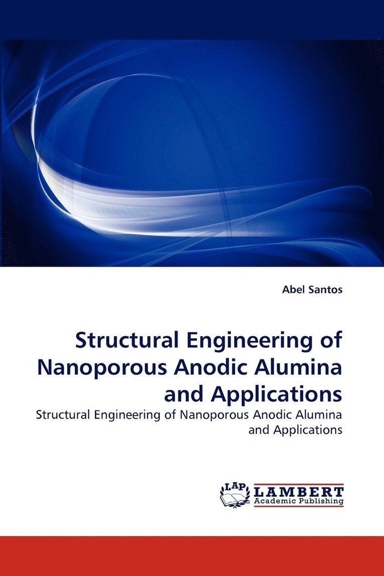 Structural Engineering of Nanoporous Anodic Alumina and Applications 1