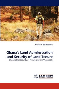 bokomslag Ghana's Land Adminstration and Security of Land Tenure