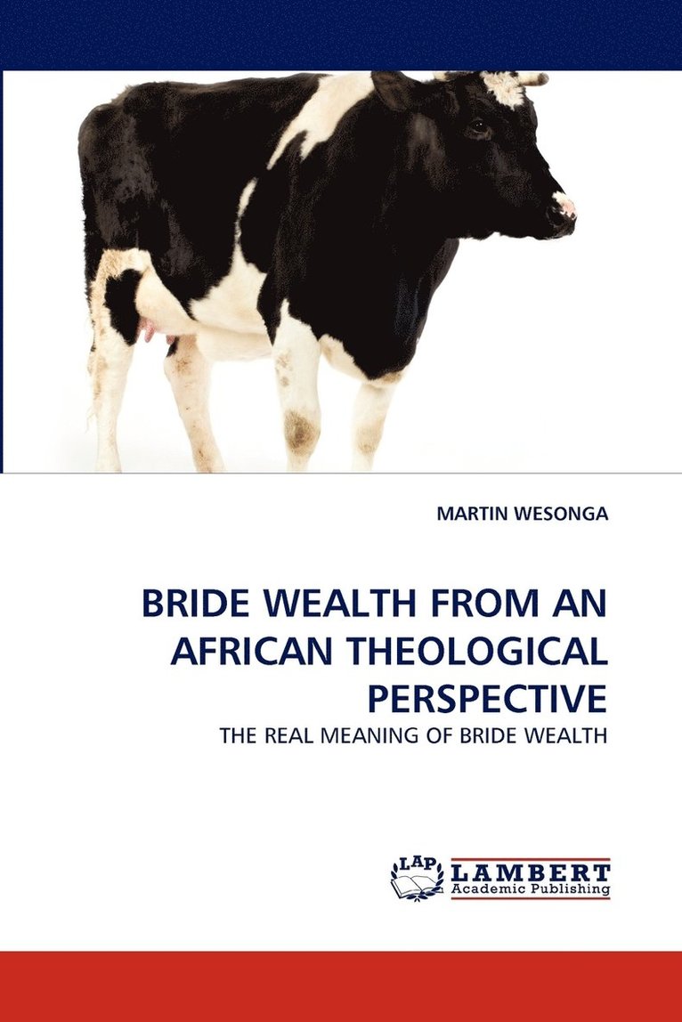 Bride Wealth from an African Theological Perspective 1